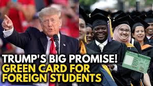 Trump proposes Green Cards for international students in US colleges